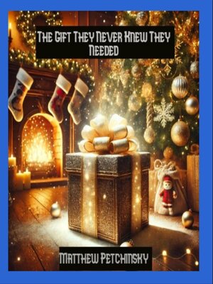 cover image of The Gift They Never Knew They Needed